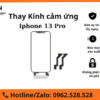 Thay Kính Cảm Ứng iPhone 13 Pro
