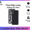 thay lưng Samsung Galaxy S21 Plus