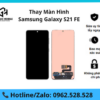 Thay màn hình Samsung Galaxy S21 FE