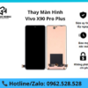 Thay màn hình Vivo X90 Pro Plus
