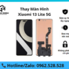 Thay màn hình Xiaomi 13 lite 5G