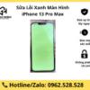 Sửa Lỗi Xanh Màn Hình iPhone 13 Pro Max