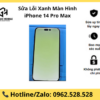 Sửa Lỗi Xanh Màn Hình iPhone 14 Pro Max