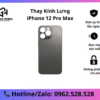 Thay Kính Lưng iPhone 12 Pro Max