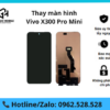 Thay màn hình Vivo X300 Pro Mini