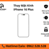 Thay mặt kính iPhone 16 Plus